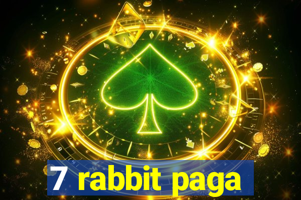 7 rabbit paga